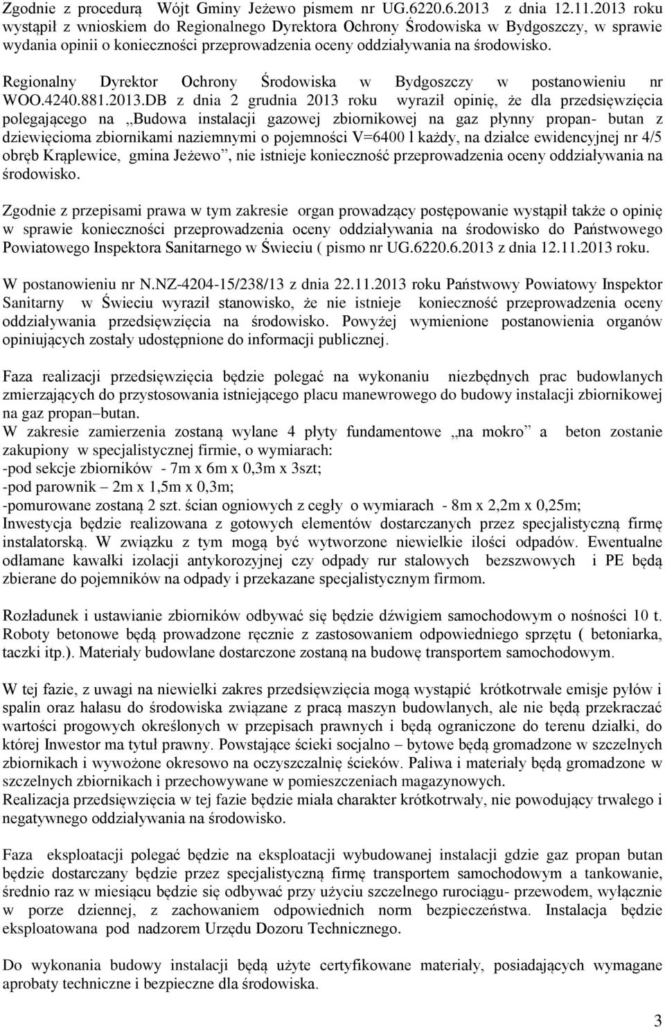 Regionalny Dyrektor Ochrony Środowiska w Bydgoszczy w postanowieniu nr WOO.4240.881.2013.