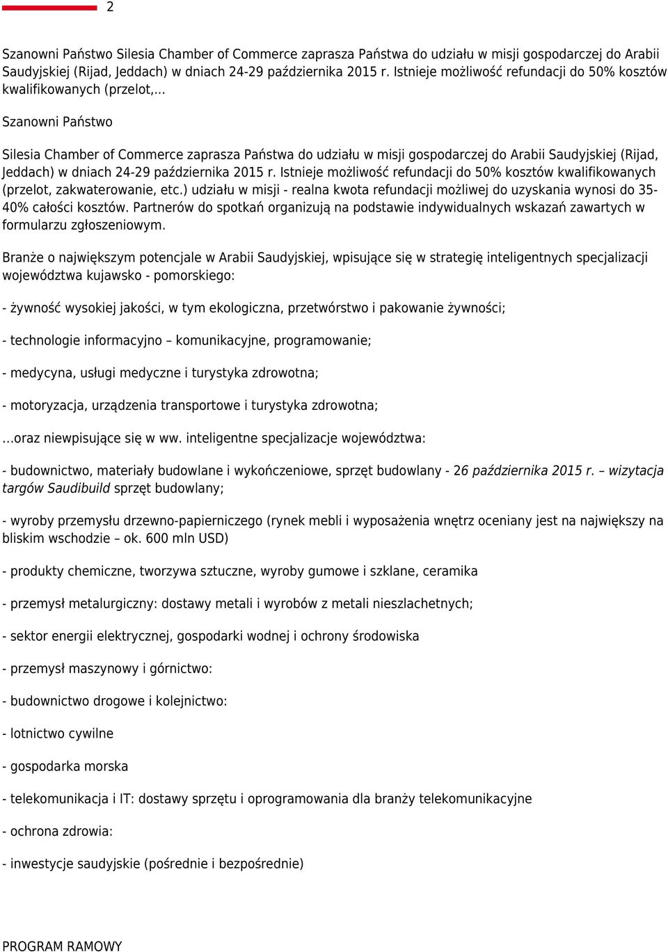 .. Szanowni Państwo Silesia Chamber of Commerce zaprasza Państwa do udziału w misji gospodarczej do Arabii Saudyjskiej (Rijad, Jeddach) w dniach 24-29 października 2015 r.