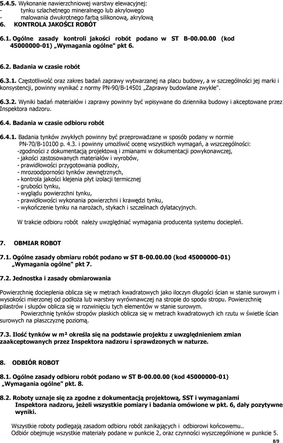 Wymagania ogólne" pkt 6. 6.2. Badania w czasie robót 6.3.1.