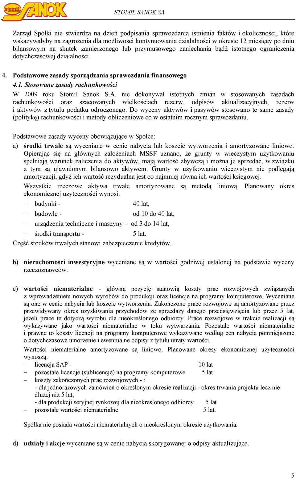 Stosowane zasady rachunkowości W 2009 roku Stomil Sanok S.A.