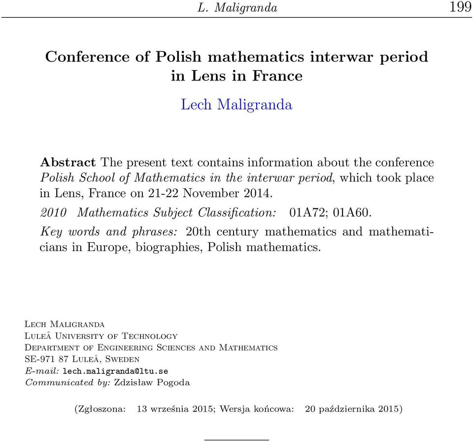Key words and phrases: 20th century mathematics and mathematicians in Europe, biographies, Polish mathematics.