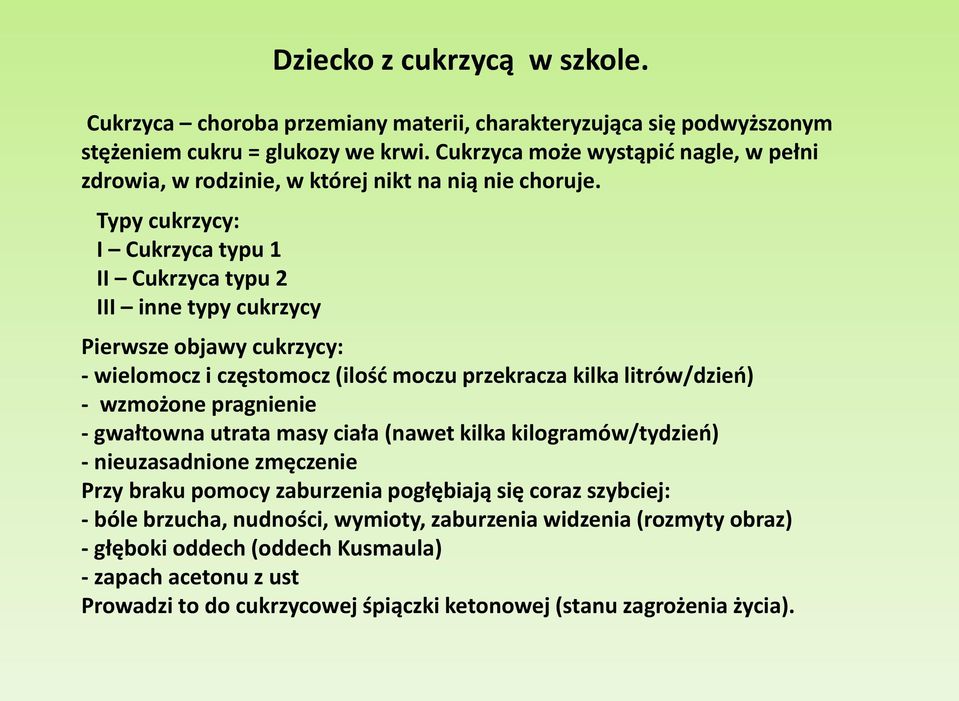 Cukrzyca może wystąpić nagle, w pełni zdrowia, w rodzinie, w której nikt na nią nie choruje.