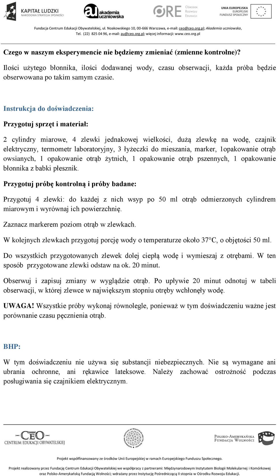 mieszania, marker, 1opakowanie otrąb owsianych, 1 opakowanie otrąb żytnich, 1 opakowanie otrąb pszennych, 1 opakowanie błonnika z babki płesznik.