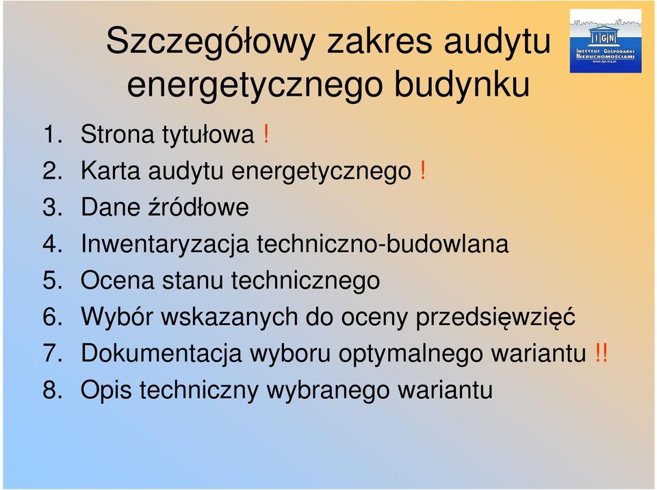 Inwentaryzacja techniczno-budowlana 5. Ocena stanu technicznego 6.
