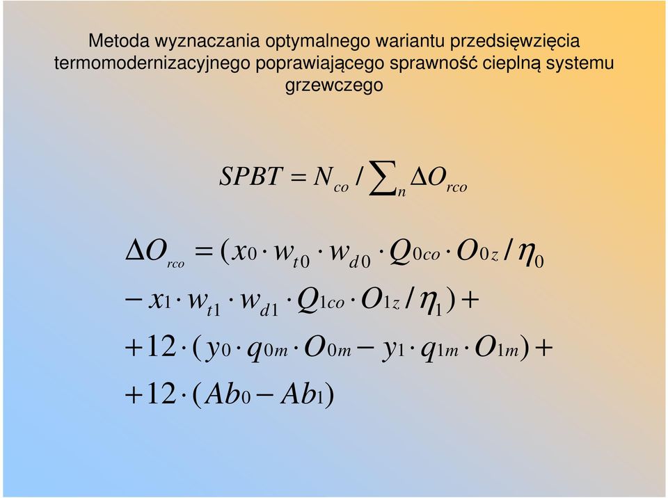 systemu grzewczego = n rco N co O SPBT / ( 2 ( 2 / / ( Ab Ab