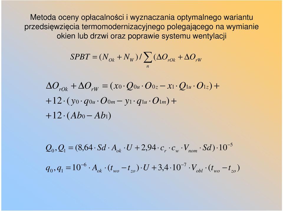 wentylacji SPBT = ( N N / ( O Ok W n rok O rw O rok O rw = ( x 2( y qu O 2( Ab Ab m Q y u q