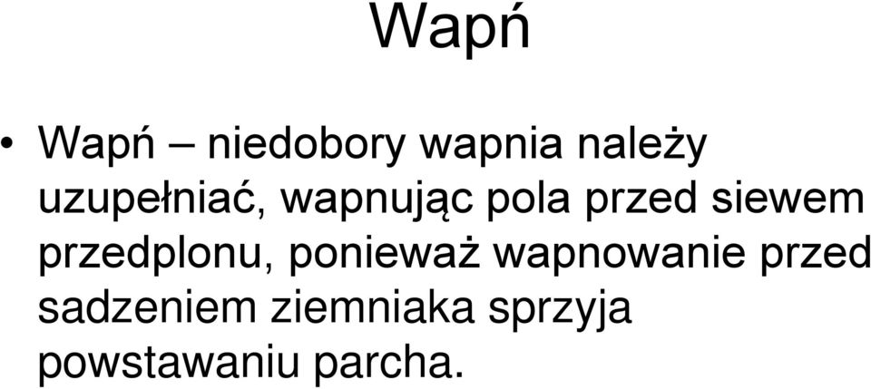 przedplonu, ponieważ wapnowanie przed