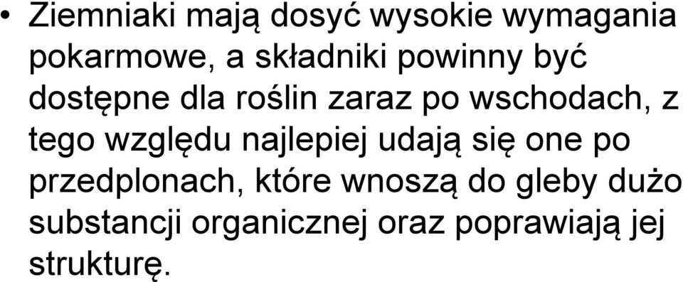 względu najlepiej udają się one po przedplonach, które wnoszą