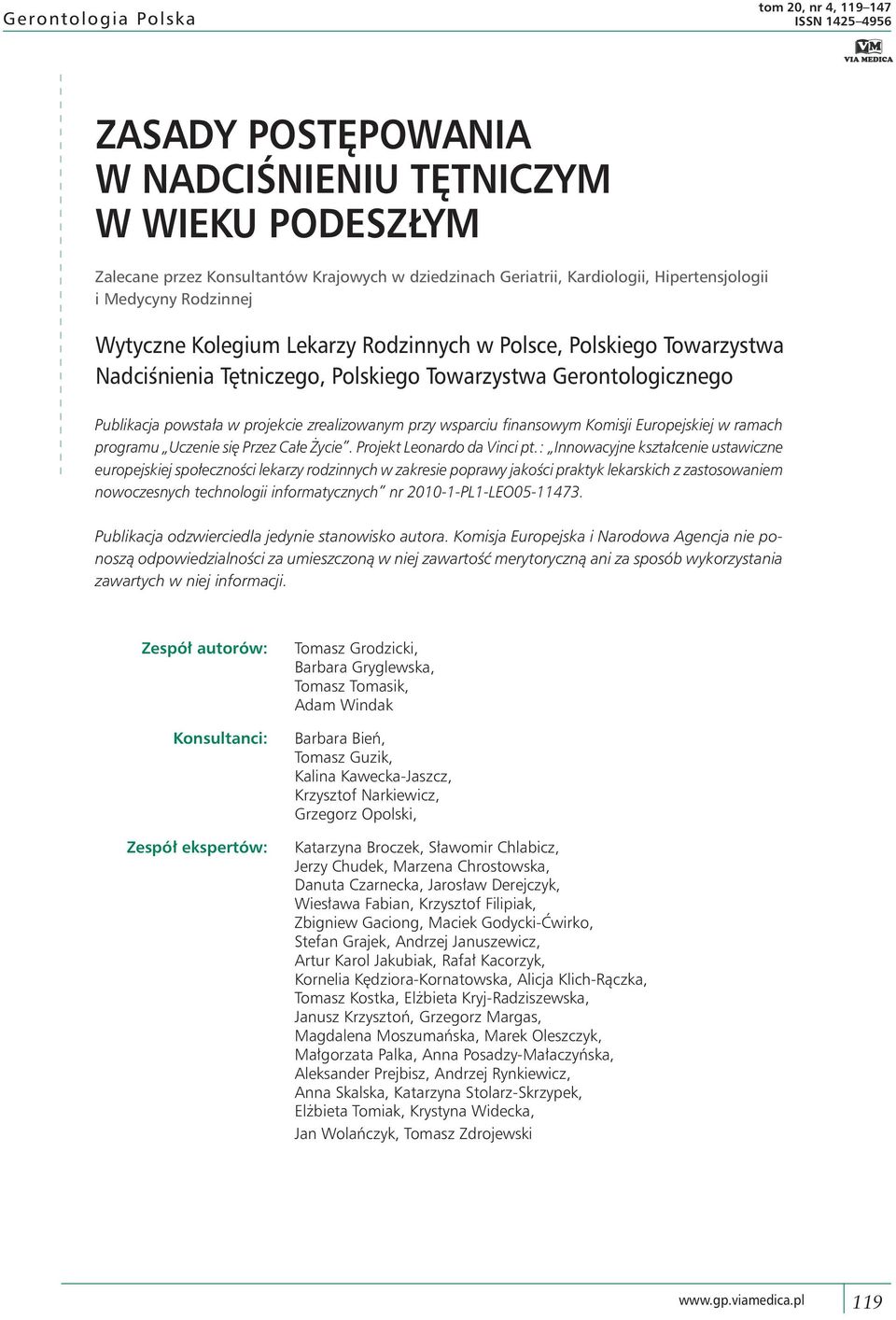 projekcie zrealizowanym przy wsparciu finansowym Komisji Europejskiej w ramach programu Uczenie się Przez Całe Życie. Projekt Leonardo da Vinci pt.
