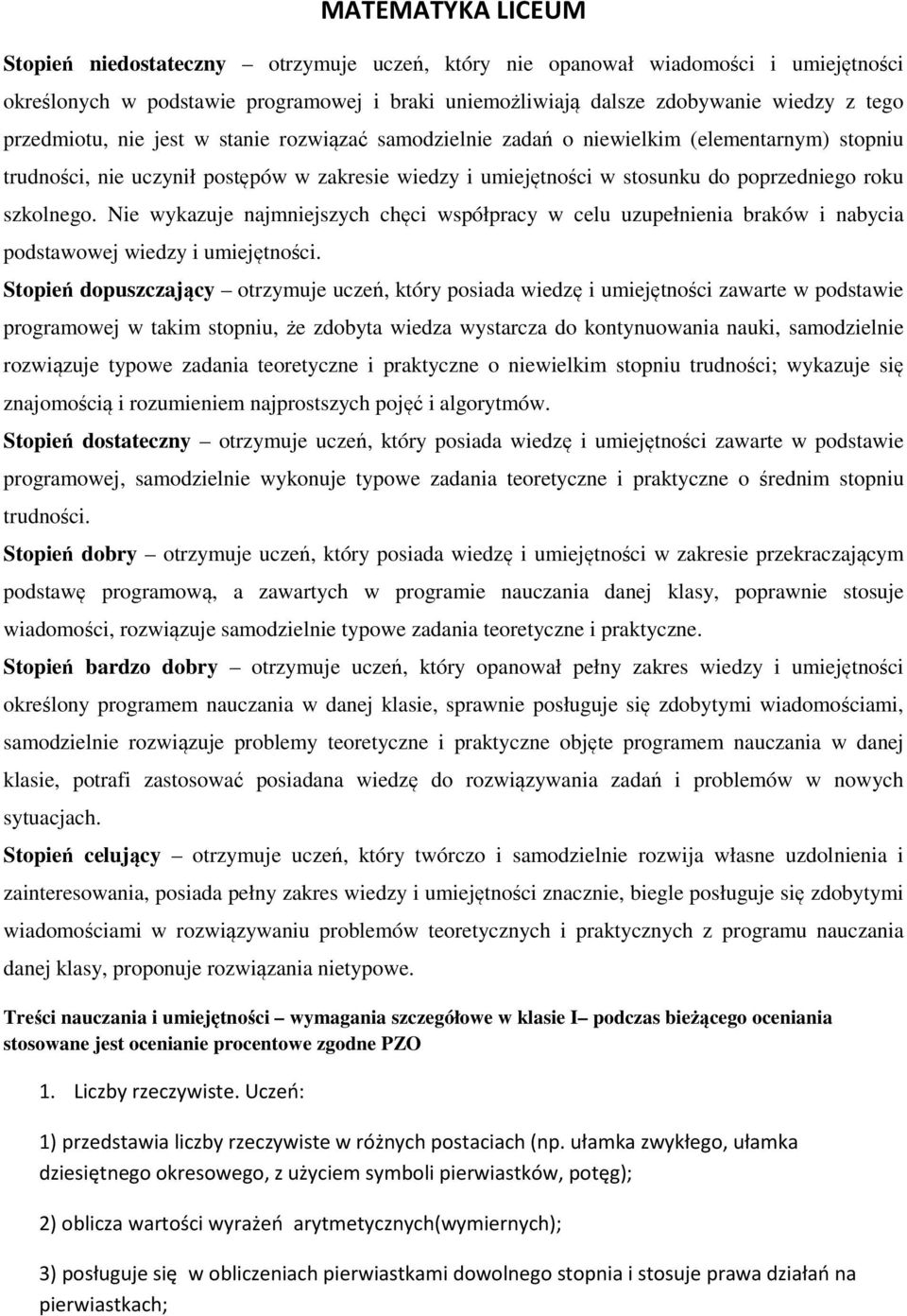 szkolnego. Nie wykazuje najmniejszych chęci współpracy w celu uzupełnienia braków i nabycia podstawowej wiedzy i umiejętności.