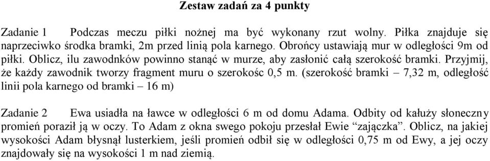 Przyjmij, że każdy zawodnik tworzy fragment muru o szerokośc 0,5 m.