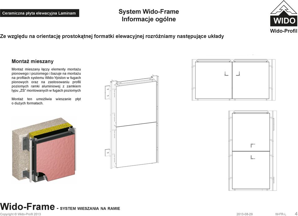 montażu na profilach systemu Wido-Ypislon w fugach pionowych oraz na zastosowaniu profili poziomych ramki