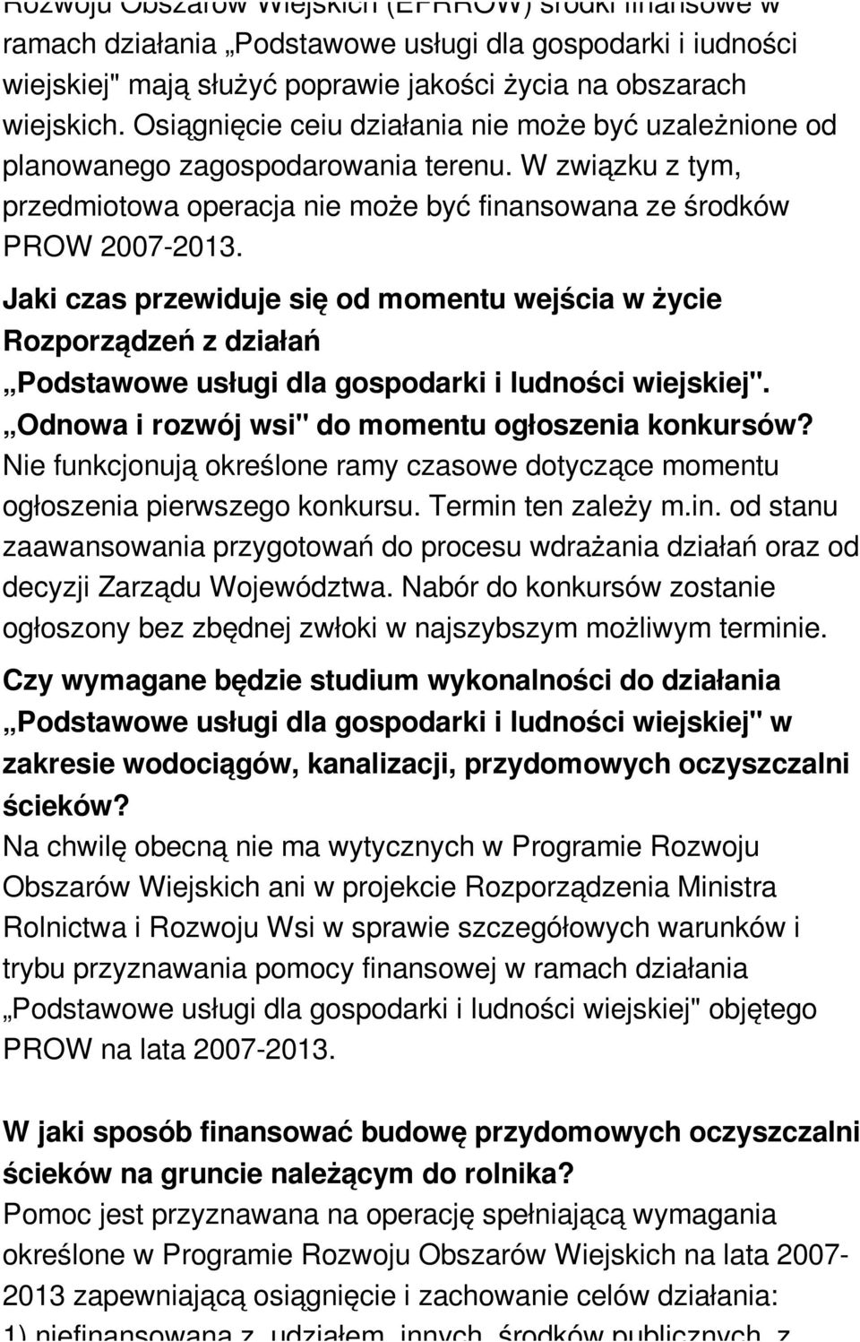 Jaki czas przewiduje się od momentu wejścia w życie Rozporządzeń z działań Podstawowe usługi dla gospodarki i ludności wiejskiej". Odnowa i rozwój wsi" do momentu ogłoszenia konkursów?