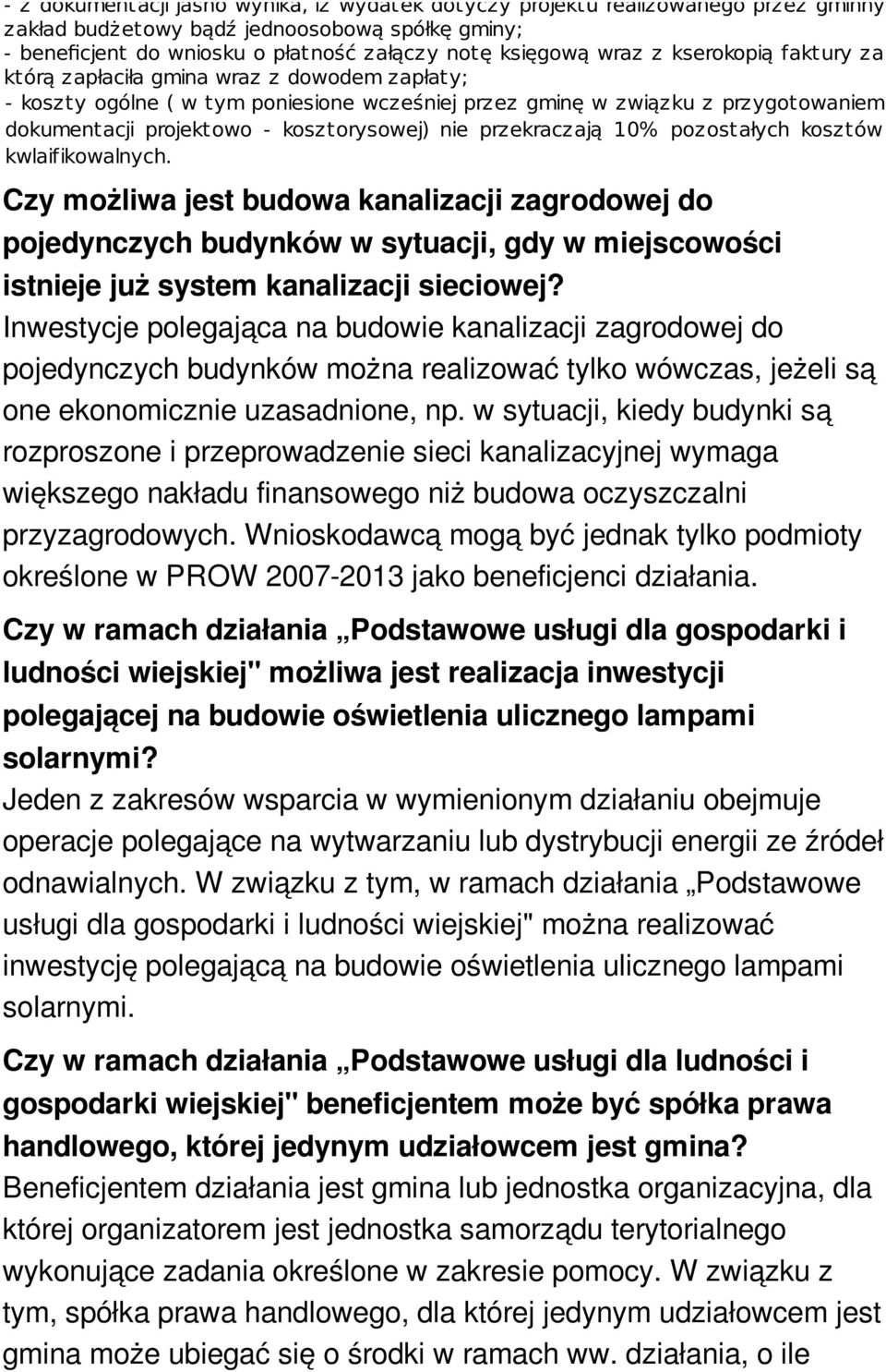 przekraczają 10% pozostałych kosztów kwlaifikowalnych. Czy możliwa jest budowa kanalizacji zagrodowej do pojedynczych budynków w sytuacji, gdy w miejscowości istnieje już system kanalizacji sieciowej?