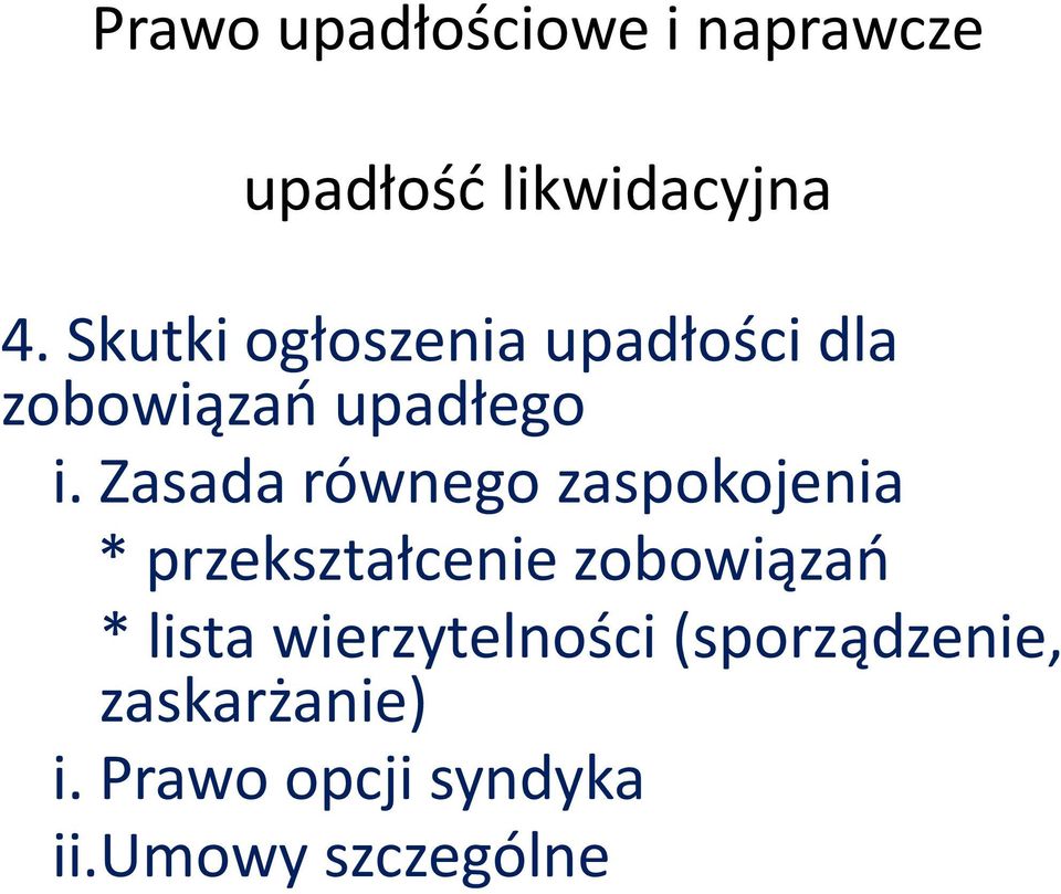 Zasada równego zaspokojenia * przekształcenie zobowiązań * lista