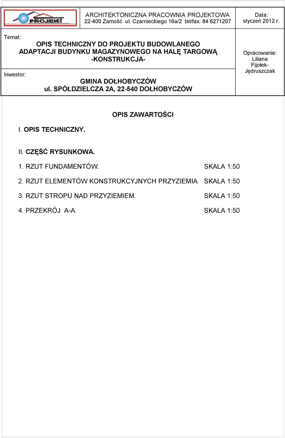 RZUT ELEMENTÓW KONSTRUKCYJNYCH PRZYZIEMIA.