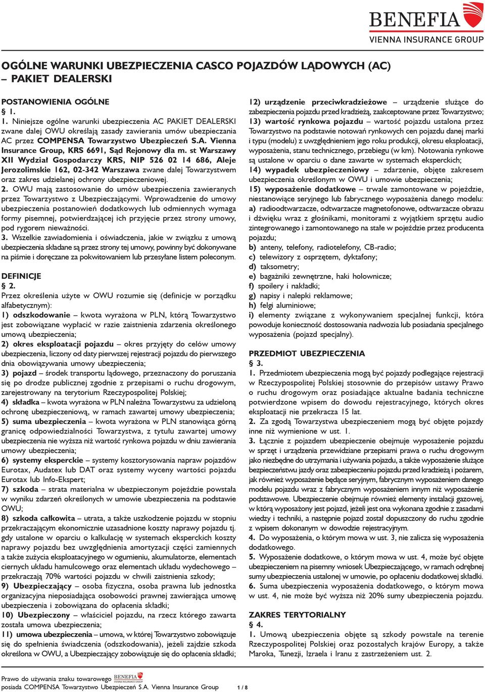 st Warszawy XII Wydział Gospodarczy KRS, NIP 526 02 14 686, Aleje Jerozolimskie 162, 02-342 Warszawa zwane dalej Towarzystwem oraz zakres udzielanej ochrony ubezpieczeniowej. 2.