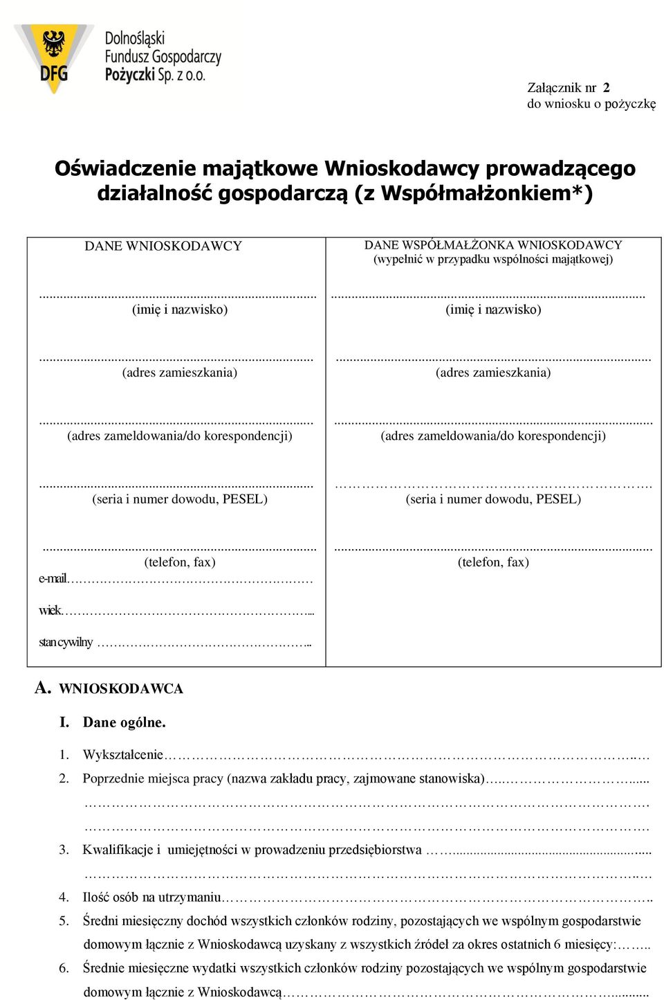 .. (adres zameldowania/do korespondencji) (seria i numer dowodu, PESEL). (seria i numer dowodu, PESEL) (telefon, fax) e-mail... (telefon, fax) wiek... stan cywilny.. A. WNIOSKODAWCA I. Dane ogólne.