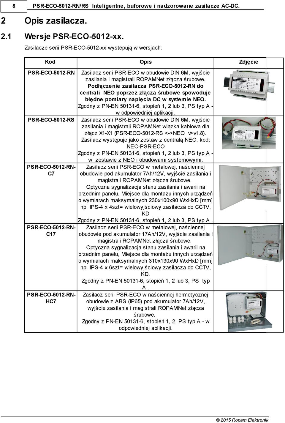 Podłączenie zasilacza PSR-ECO-5012-RN do centrali NEO poprzez złącza śrubowe spowoduje błędne pomiary napięcia DC w systemie NEO.