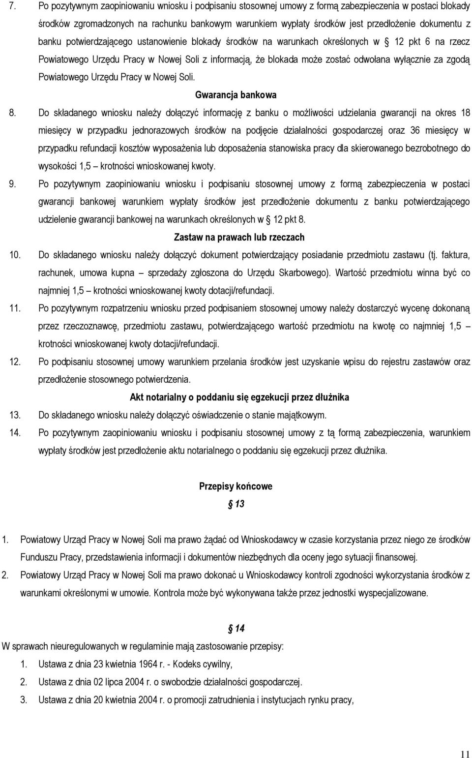 wyłącznie za zgodą Powiatowego Urzędu Pracy w Nowej Soli. Gwarancja bankowa 8.