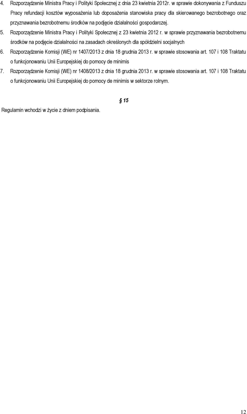 gospodarczej. 5. Rozporządzenie Ministra Pracy i Polityki Społecznej z 23 kwietnia 2012 r.