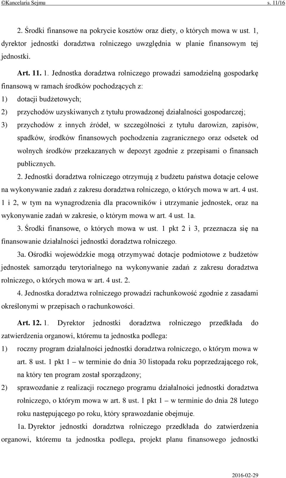 dyrektor jednostki doradztwa rolniczego uwzględnia w planie finansowym tej jednostki. Art. 11