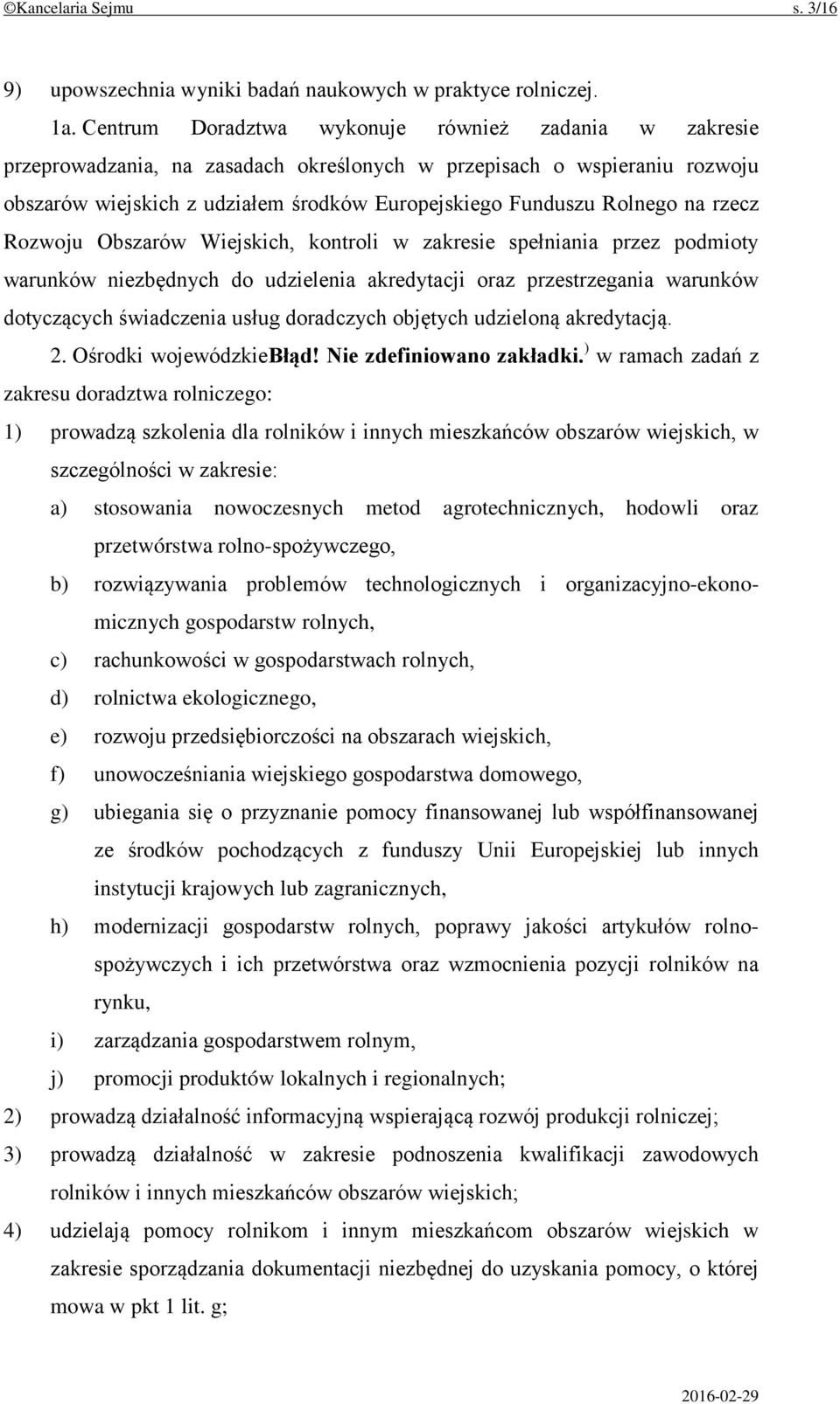 na rzecz Rozwoju Obszarów Wiejskich, kontroli w zakresie spełniania przez podmioty warunków niezbędnych do udzielenia akredytacji oraz przestrzegania warunków dotyczących świadczenia usług doradczych