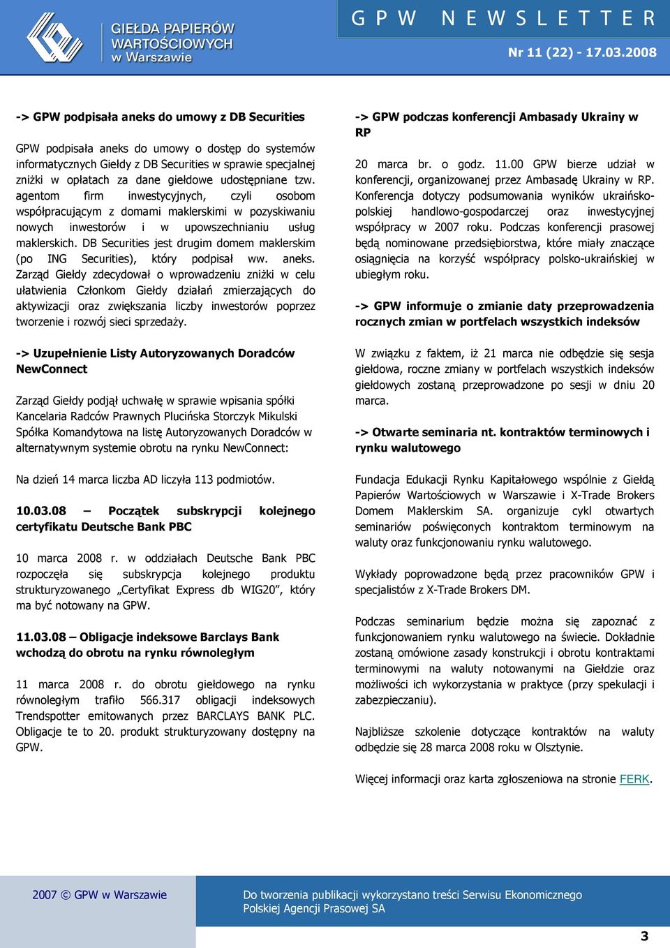 DB Securities jest drugim domem maklerskim (po ING Securities), który podpisał ww. aneks.