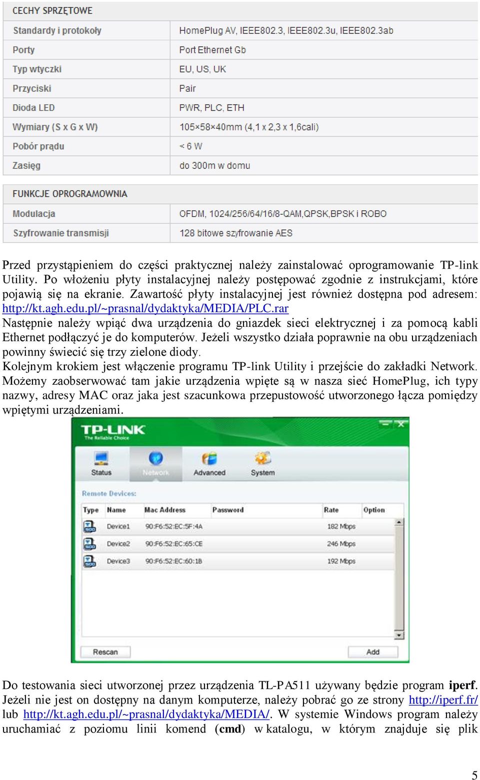 rar Następnie należy wpiąć dwa urządzenia do gniazdek sieci elektrycznej i za pomocą kabli Ethernet podłączyć je do komputerów.