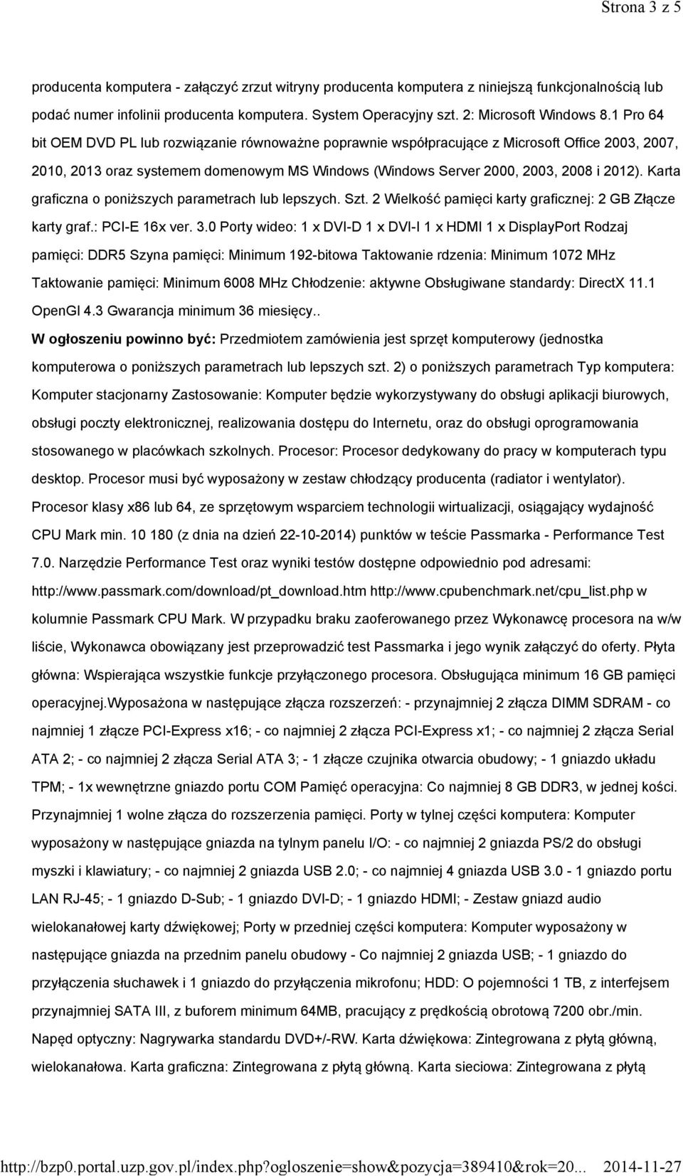 1 Pro 64 bit OEM DVD PL lub rozwiązanie równoważne poprawnie współpracujące z Microsoft Office 2003, 2007, 2010, 2013 oraz systemem domenowym MS Windows (Windows Server 2000, 2003, 2008 i 2012).