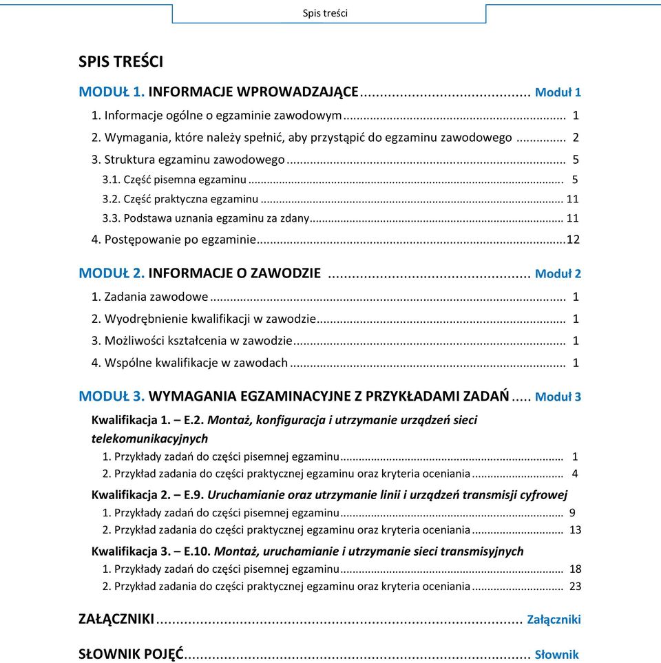 .. M Kwalifikacja 1. E.2. M telekomunikacyjnych P... 1 P oraz kryteria oceniania... 4 Kwalifikacja 2. E.9. U P.