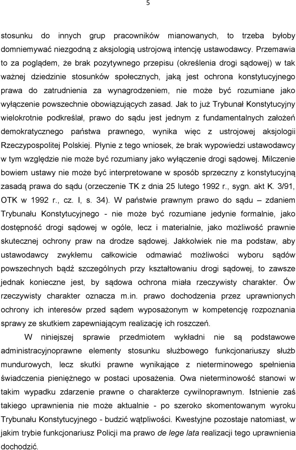wynagrodzeniem, nie może być rozumiane jako wyłączenie powszechnie obowiązujących zasad.