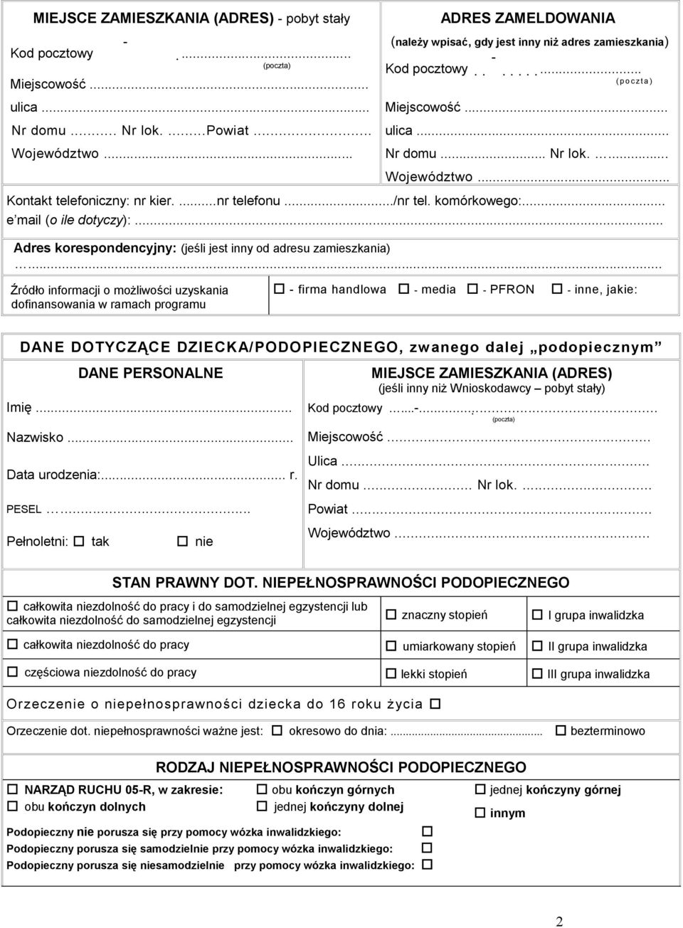 ...nr telefonu../nr tel. komórkowego:... e mail (o ile dotyczy):... Adres korespondencyjny: (jeśli jest inny od adresu zamieszkania).