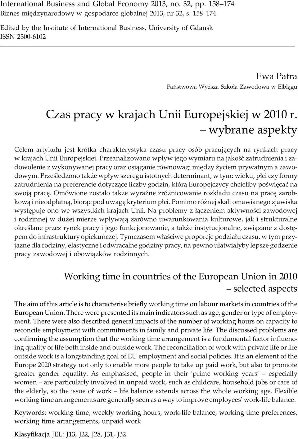 wybrane aspekty Celem artyku³u jest krótka charakterystyka czasu pracy osób pracuj¹cych na rynkach pracy w krajach Unii Europejskiej.