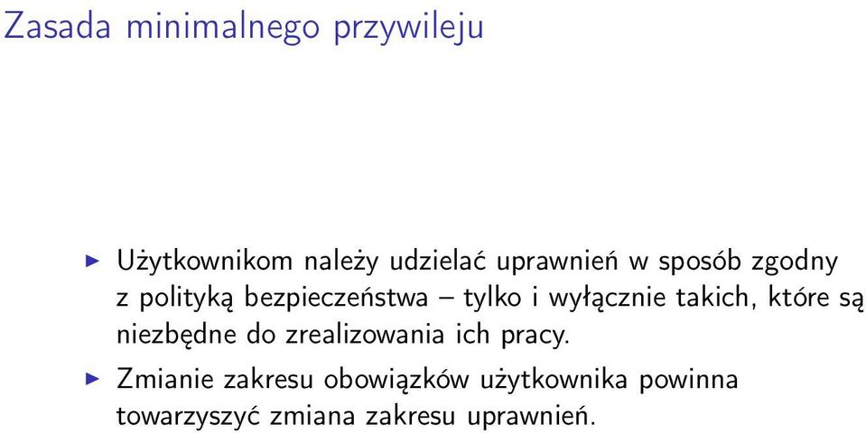 wyłącznie takich, które są niezbędne do zrealizowania ich pracy.