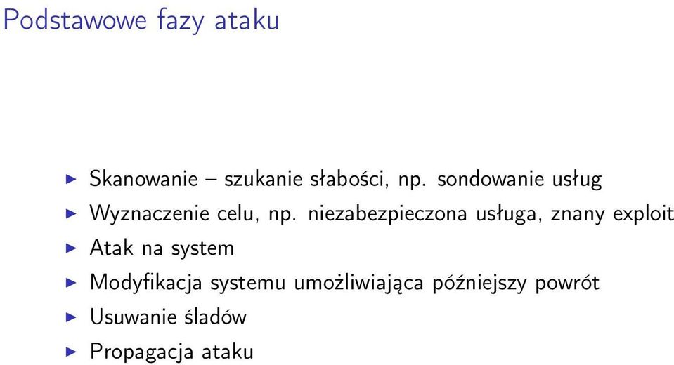 niezabezpieczona usługa, znany exploit Atak na system