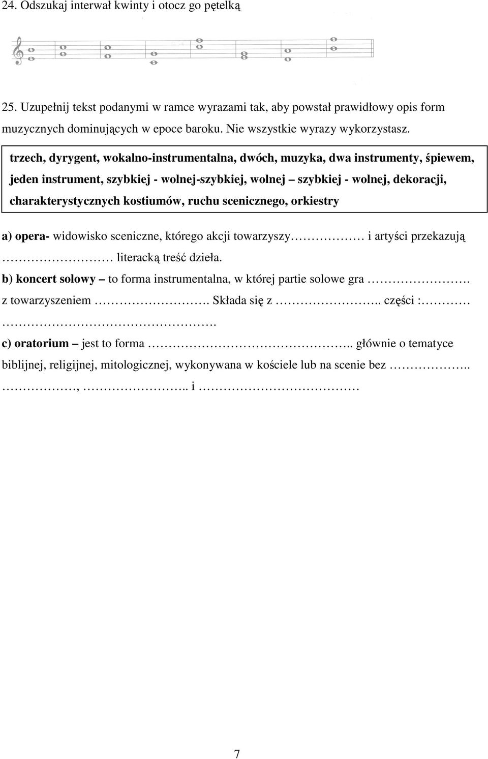 trzech, dyrygent, wokalno-instrumentalna, dwóch, muzyka, dwa instrumenty, śpiewem, jeden instrument, szybkiej - wolnej-szybkiej, wolnej szybkiej - wolnej, dekoracji, charakterystycznych