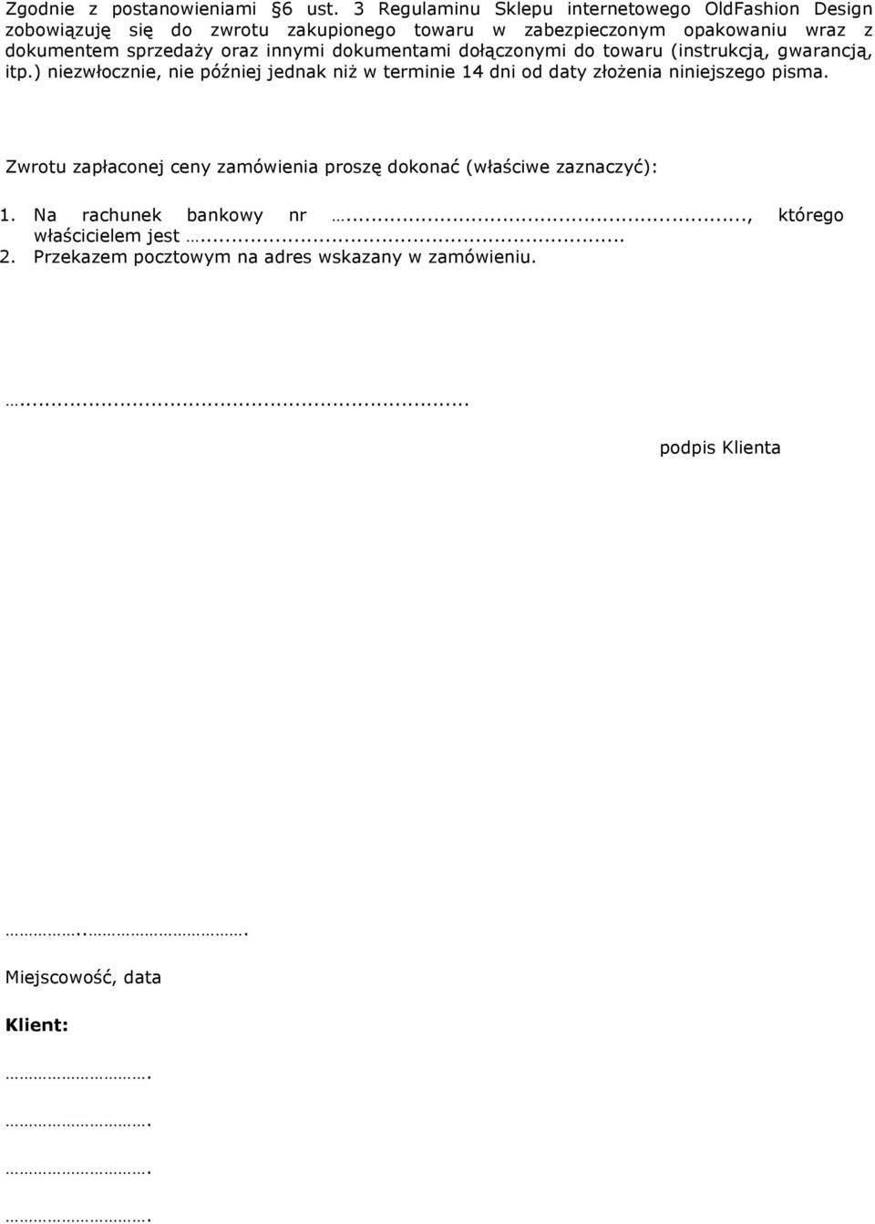 sprzedaży oraz innymi dokumentami dołączonymi do towaru (instrukcją, gwarancją, itp.
