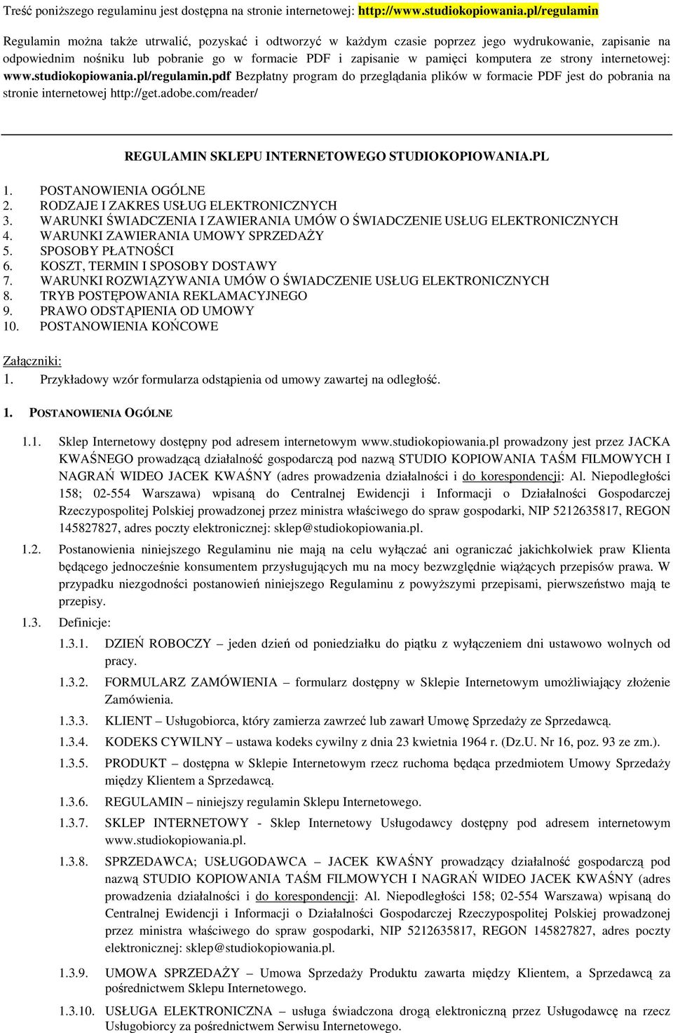 komputera ze strony internetowej: www.studiokopiowania.pl/regulamin.pdf Bezpłatny program do przeglądania plików w formacie PDF jest do pobrania na stronie internetowej http://get.adobe.