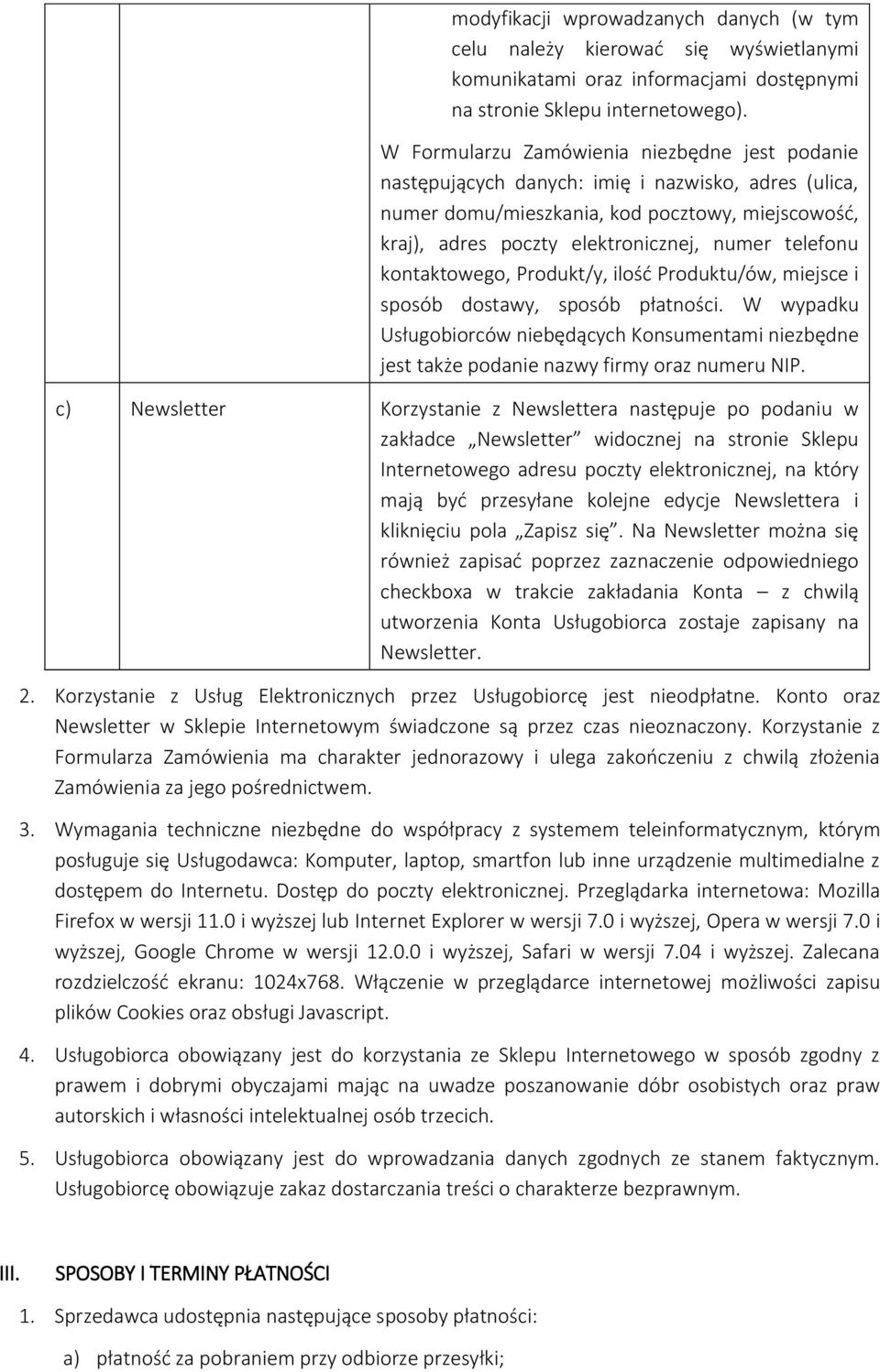 telefonu kontaktowego, Produkt/y, ilość Produktu/ów, miejsce i sposób dostawy, sposób płatności.