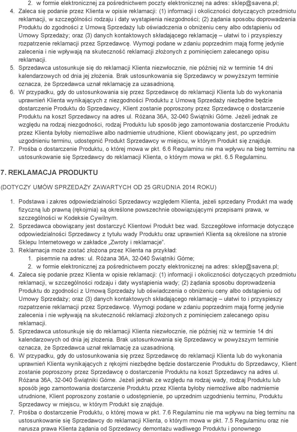 doprowadzenia Produktu do zgodności z Umową Sprzedaży lub oświadczenia o obniżeniu ceny albo odstąpieniu od Umowy Sprzedaży; oraz (3) danych kontaktowych składającego reklamację ułatwi to i