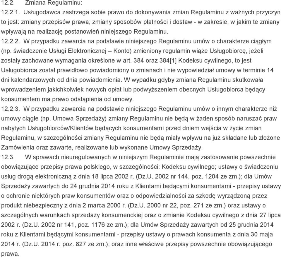 świadczenie Usługi Elektronicznej Konto) zmieniony regulamin wiąże Usługobiorcę, jeżeli zostały zachowane wymagania określone w art.