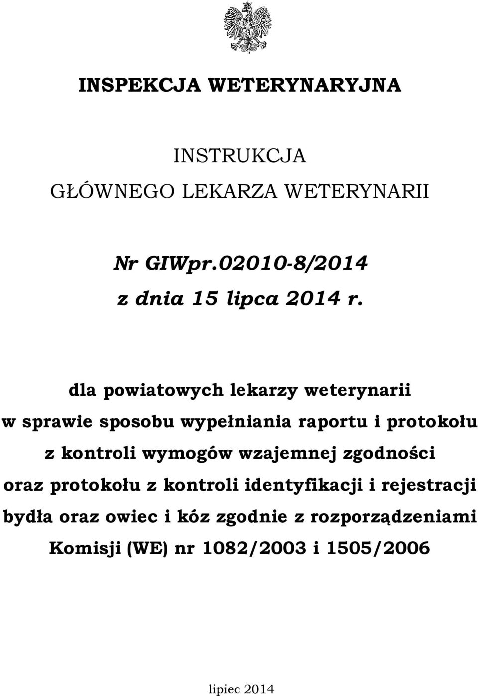 dla powiatowych lekarzy weterynarii w sprawie sposobu wypełniania raportu i protokołu z kontroli