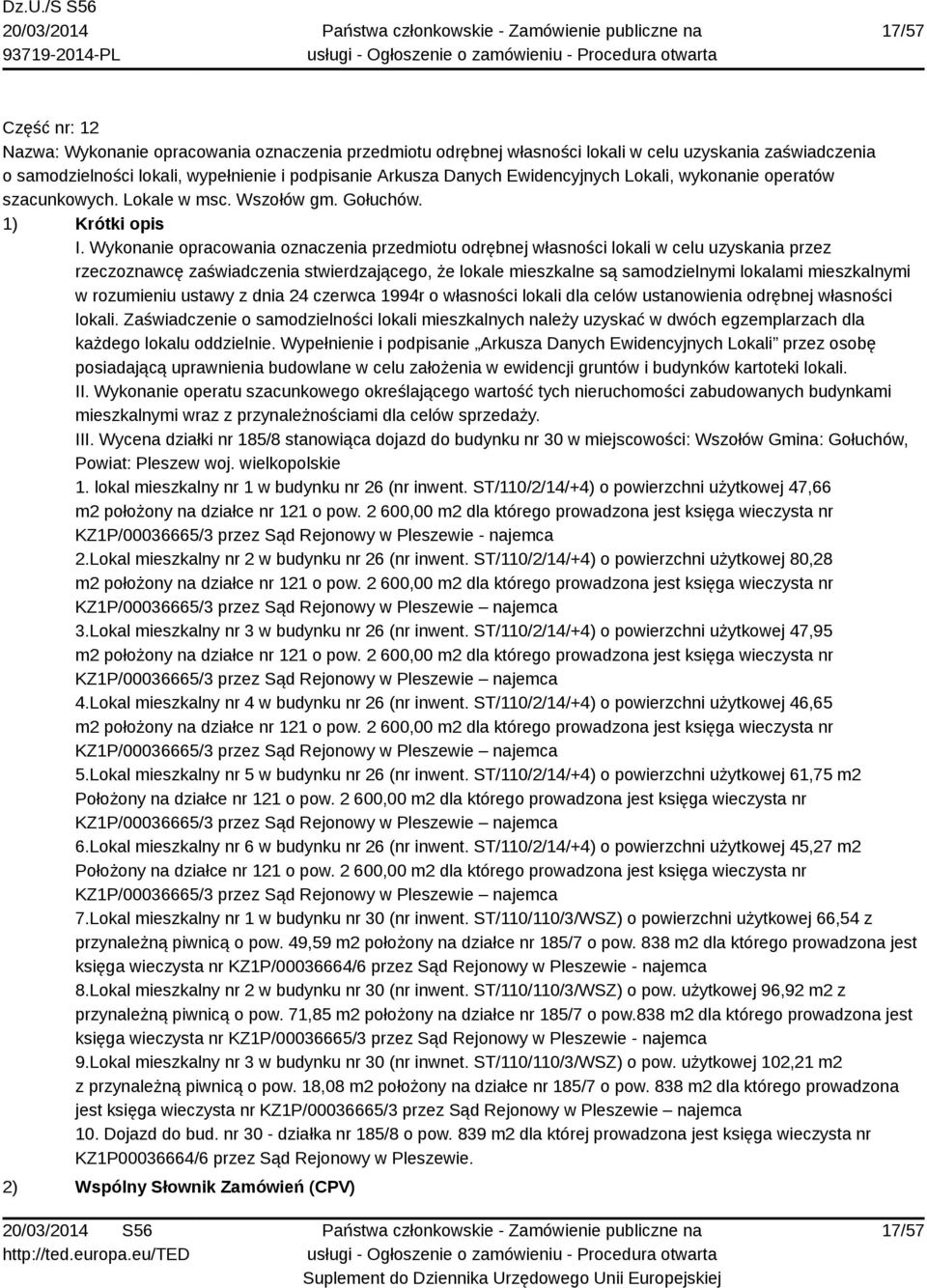 Wykonanie opracowania oznaczenia przedmiotu odrębnej własności lokali w celu uzyskania przez rzeczoznawcę zaświadczenia stwierdzającego, że lokale mieszkalne są samodzielnymi lokalami mieszkalnymi w