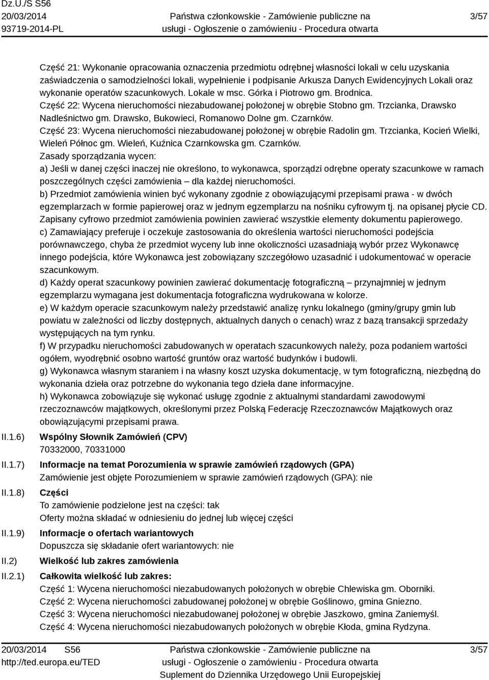 Lokali oraz wykonanie operatów szacunkowych. Lokale w msc. Górka i Piotrowo gm. Brodnica. Część 22: Wycena nieruchomości niezabudowanej położonej w obrębie Stobno gm.