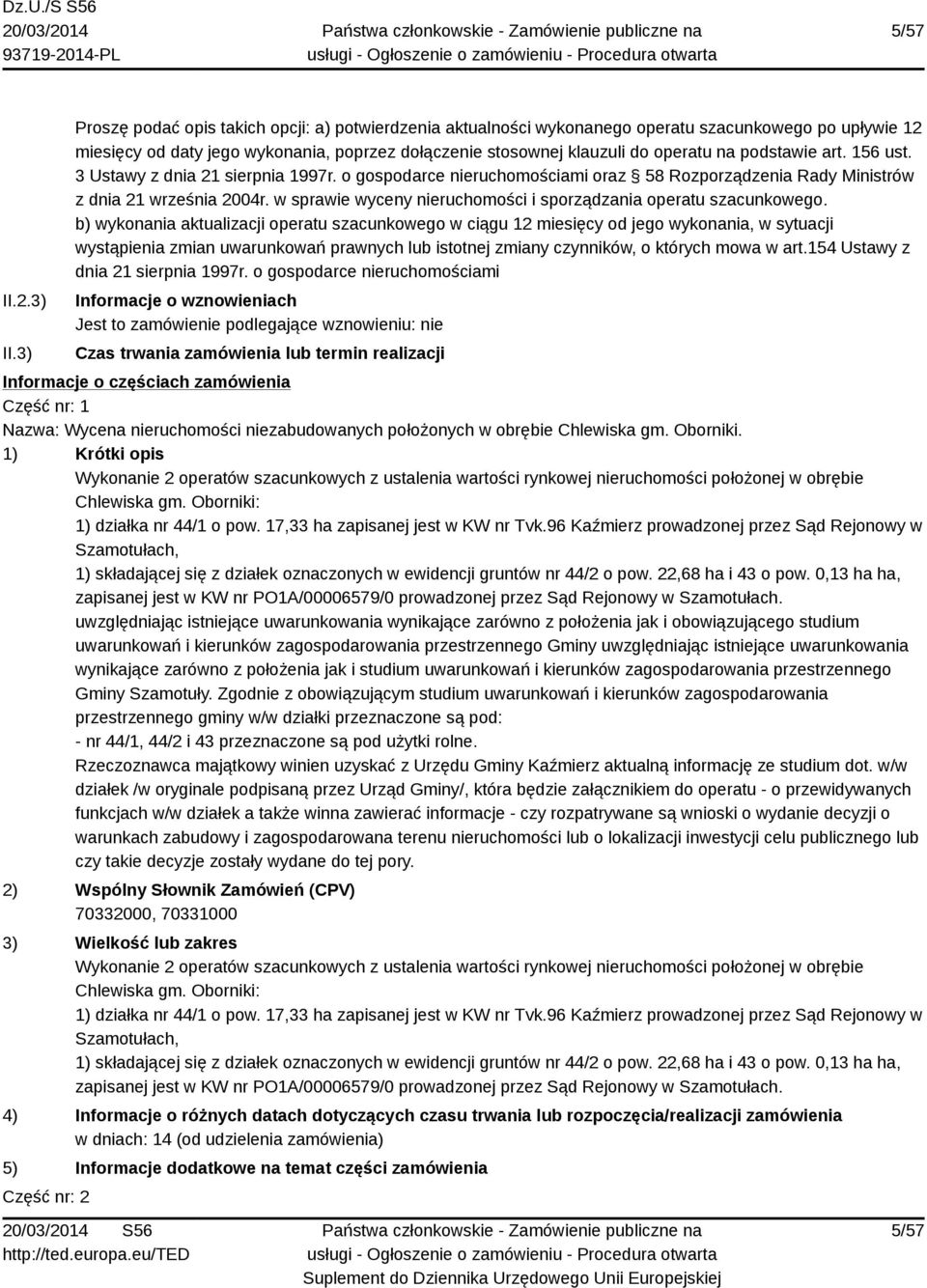 podstawie art. 156 ust. 3 Ustawy z dnia 21 sierpnia 1997r. o gospodarce nieruchomościami oraz 58 Rozporządzenia Rady Ministrów z dnia 21 września 2004r.