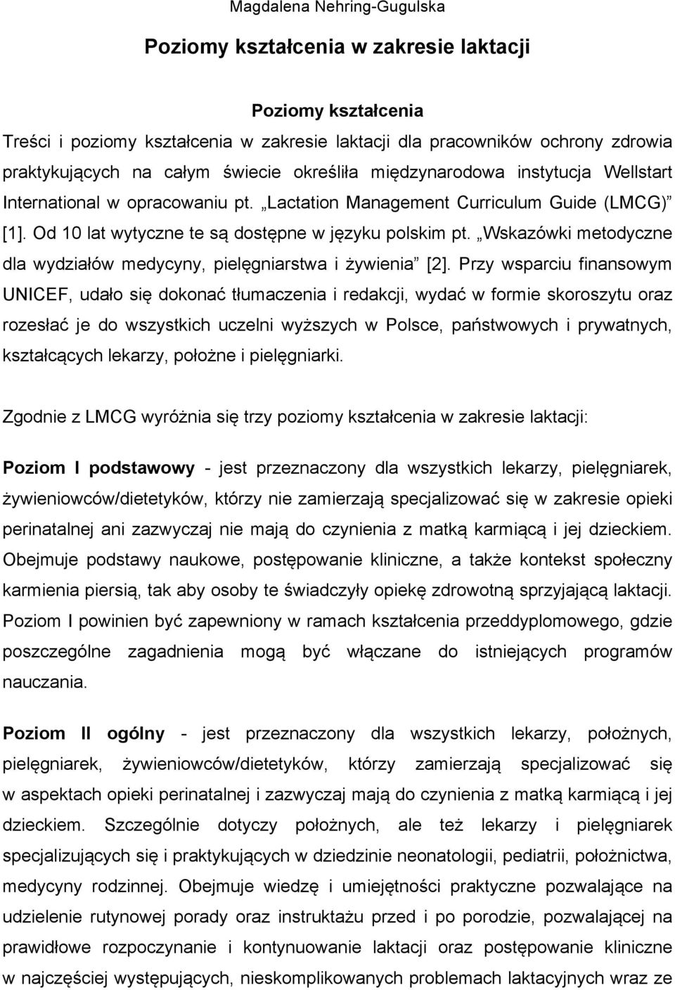 Wskazówki metodyczne dla wydziałów medycyny, pielęgniarstwa i żywienia [2].