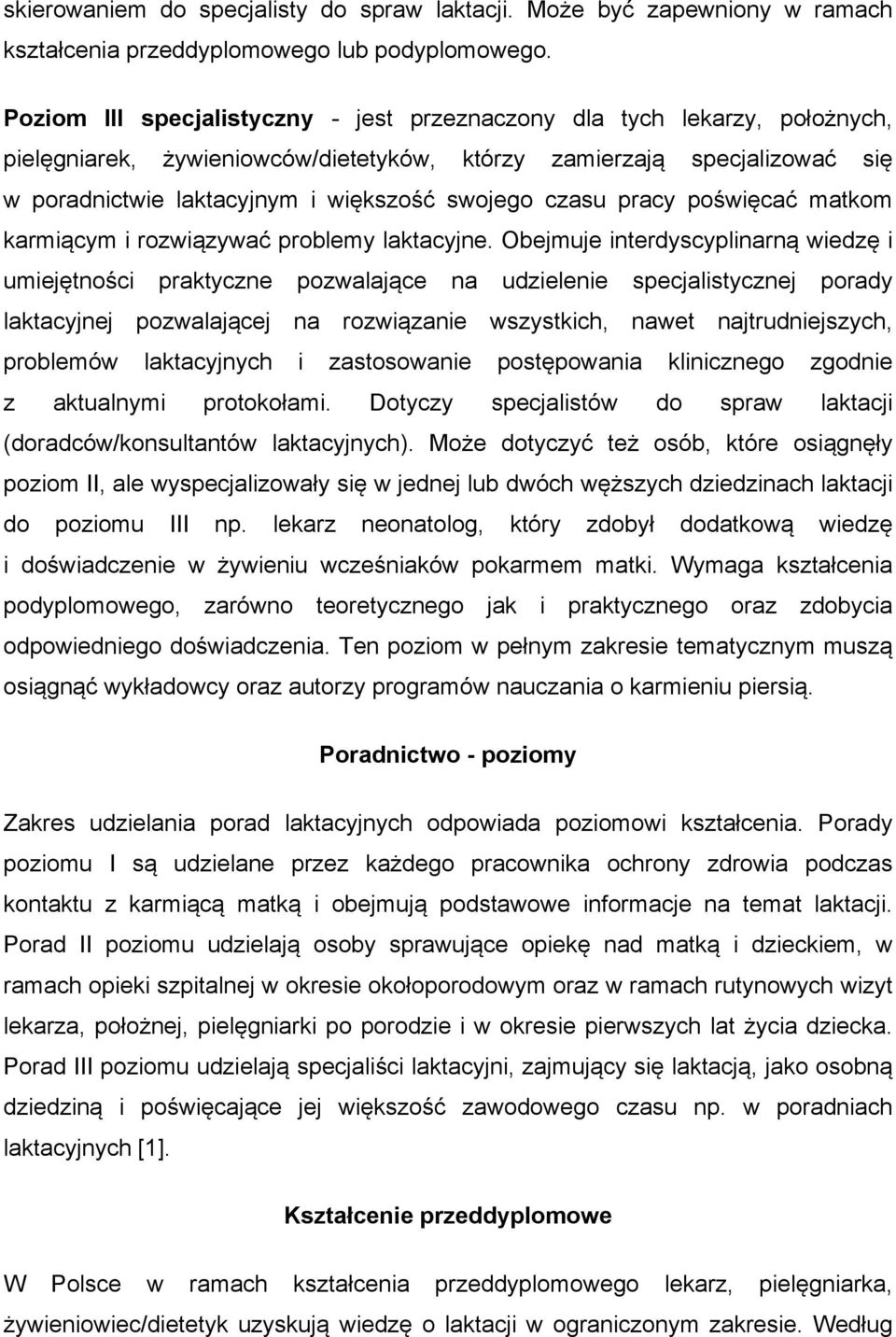 czasu pracy poświęcać matkom karmiącym i rozwiązywać problemy laktacyjne.