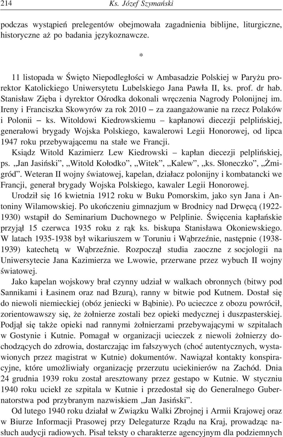 Stanis aw Zie ba i dyrektor Ośrodka dokonali wre czenia Nagrody Polonijnej im. Ireny i Franciszka Skowyrów za rok 2010 za zaangaz owanie na rzecz Polaków i Polonii ks.