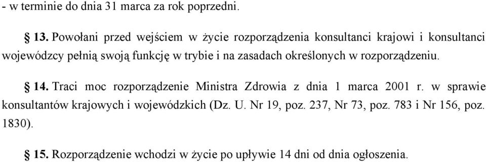 trybie i na zasadach określonych w rozporządzeniu. 14.